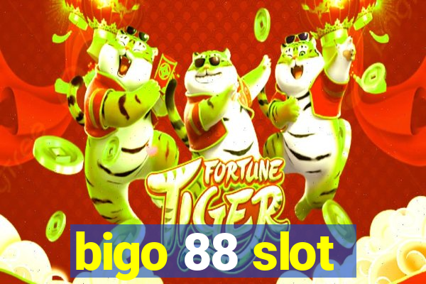 bigo 88 slot