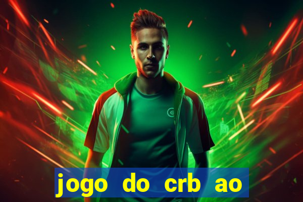 jogo do crb ao vivo hoje