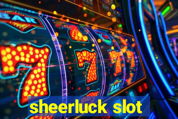 sheerluck slot