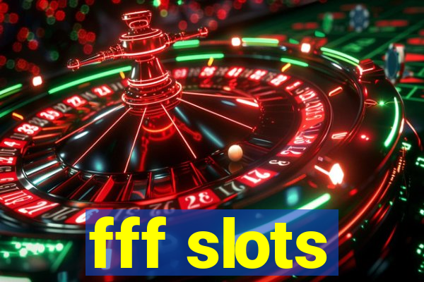 fff slots