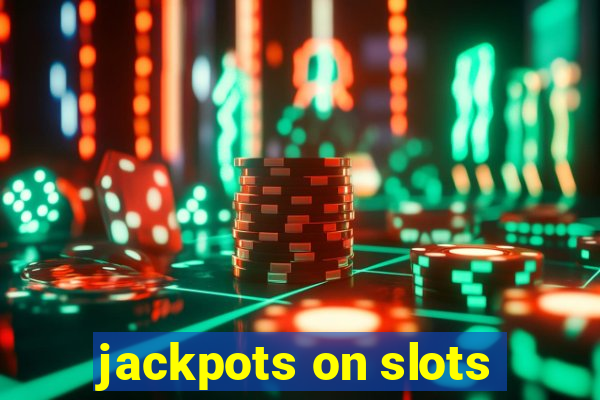 jackpots on slots