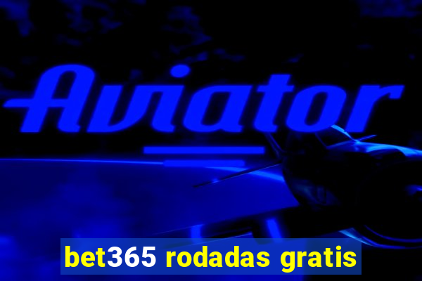 bet365 rodadas gratis