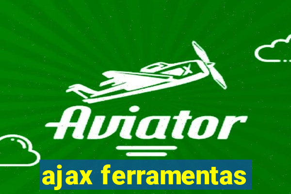 ajax ferramentas