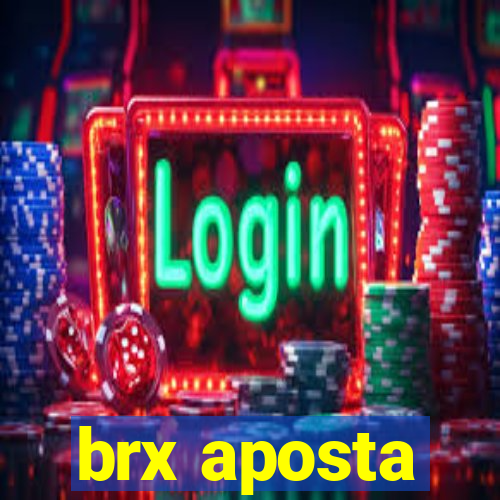 brx aposta