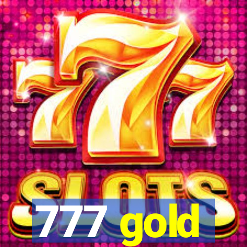 777 gold