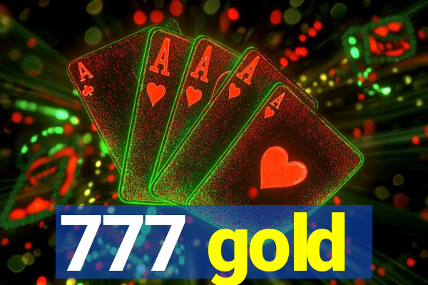 777 gold