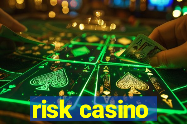 risk casino