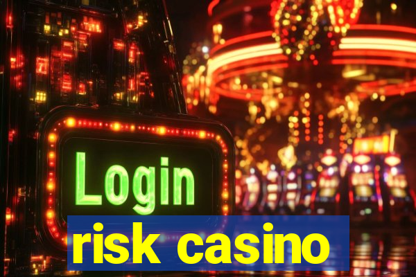 risk casino