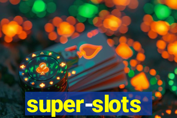 super-slots