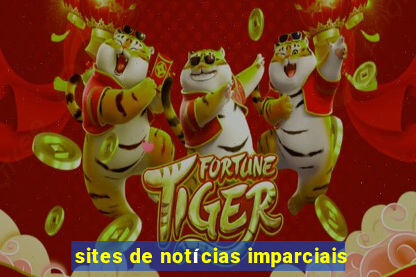 sites de notícias imparciais