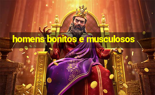 homens bonitos e musculosos