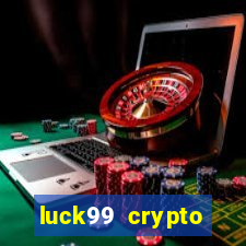 luck99 crypto casino games