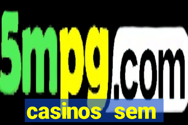 casinos sem deposito minimo