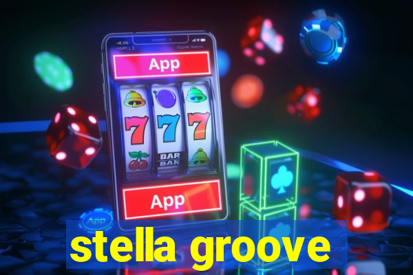 stella groove