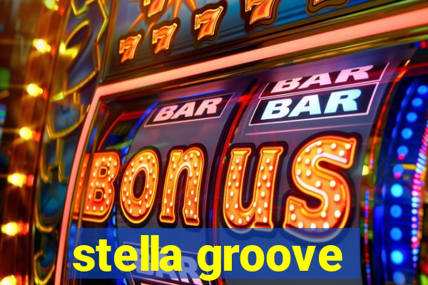 stella groove