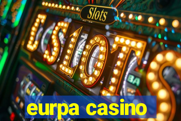 eurpa casino