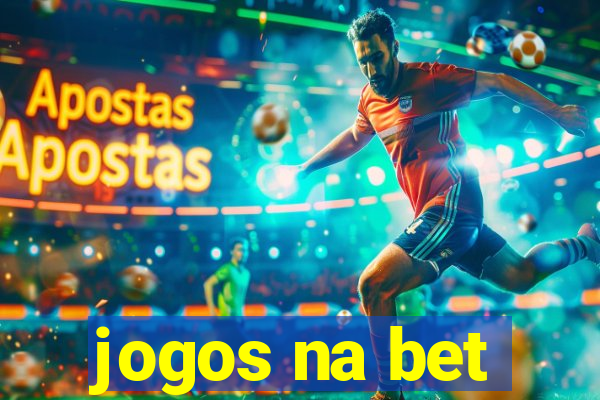 jogos na bet