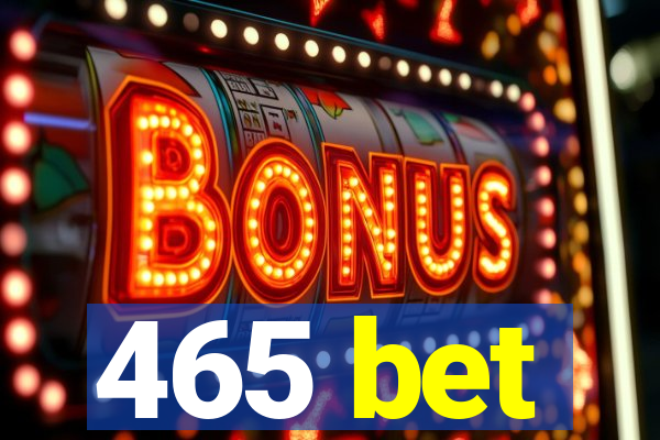 465 bet