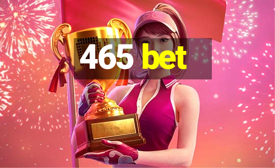 465 bet