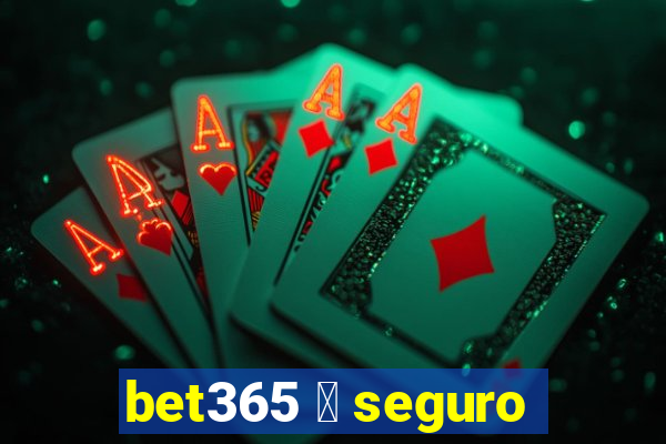 bet365 茅 seguro