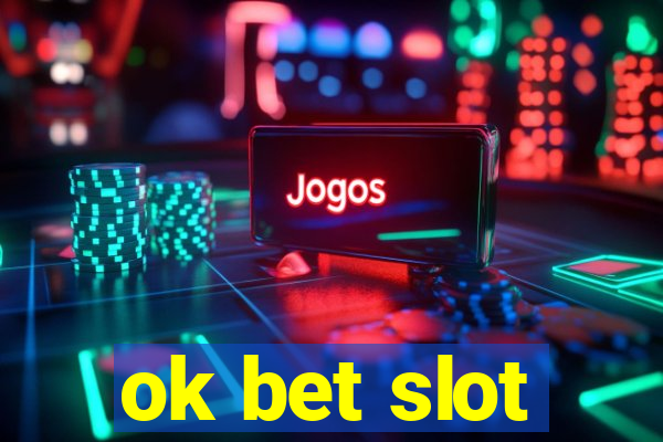 ok bet slot