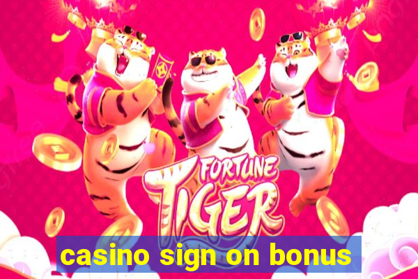 casino sign on bonus