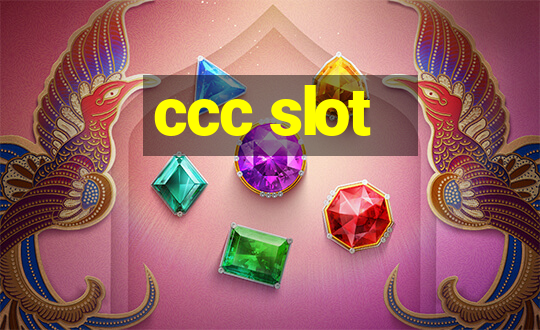 ccc slot