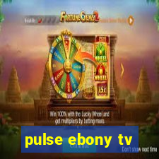 pulse ebony tv