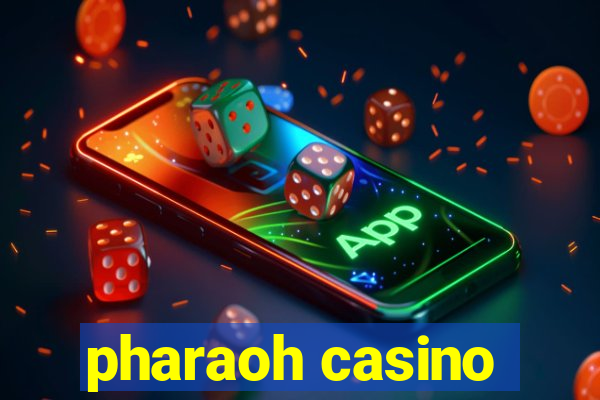 pharaoh casino