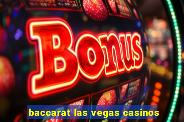 baccarat las vegas casinos