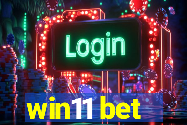 win11 bet