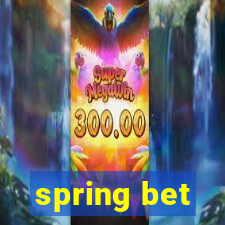 spring bet