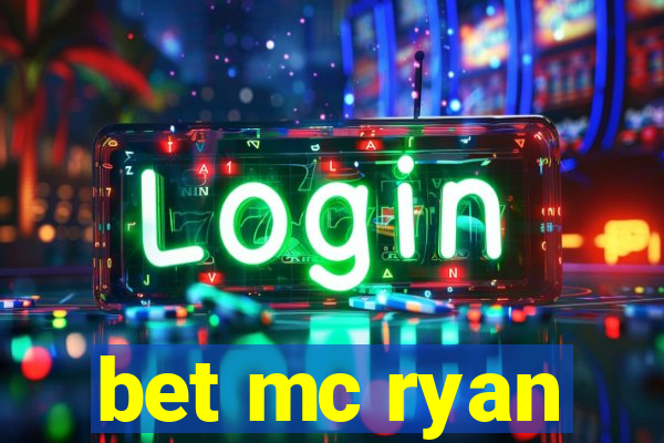 bet mc ryan