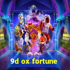 9d ox fortune