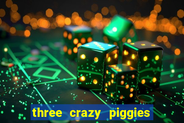 three crazy piggies pg slot