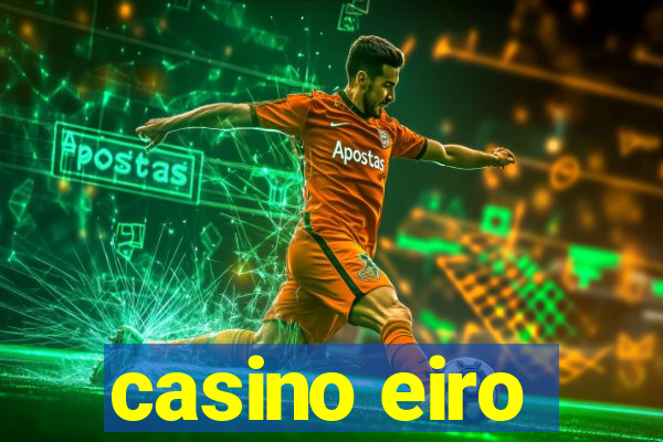 casino eiro