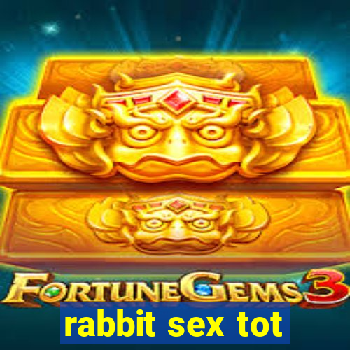 rabbit sex tot