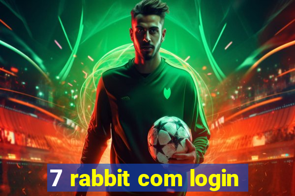 7 rabbit com login