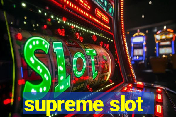 supreme slot