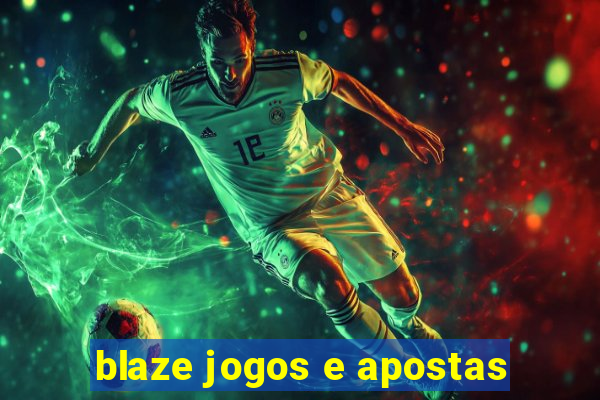 blaze jogos e apostas