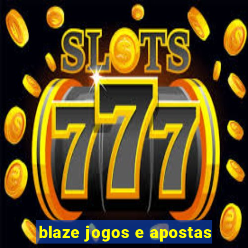 blaze jogos e apostas