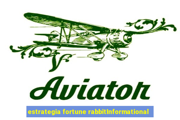 estrategia fortune rabbitInformational