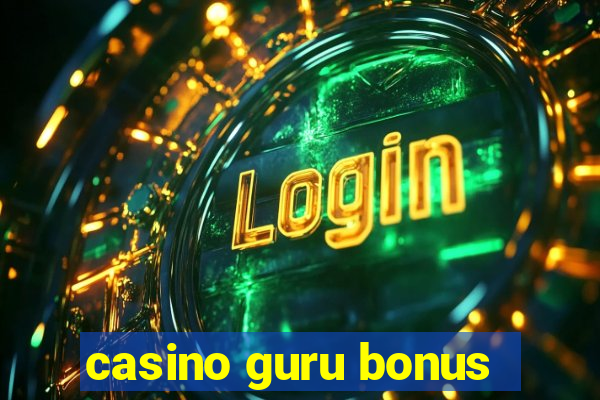 casino guru bonus