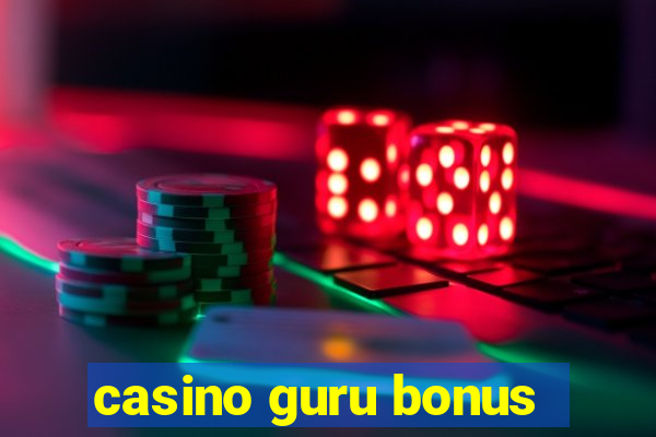 casino guru bonus