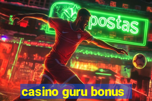 casino guru bonus