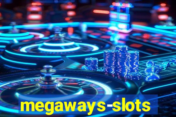 megaways-slots