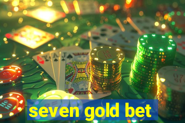 seven gold bet