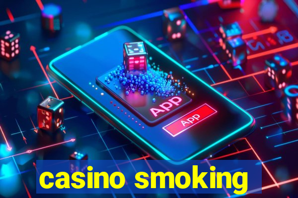 casino smoking