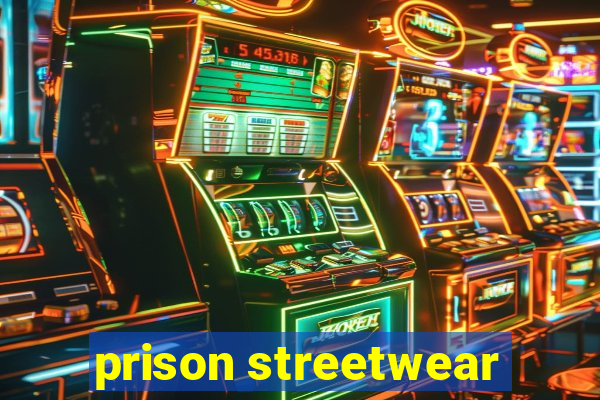 prison streetwear