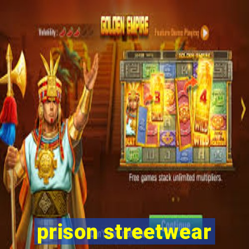 prison streetwear